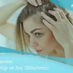 D Vitamini Eksikliği ve Saç Dökülmesi