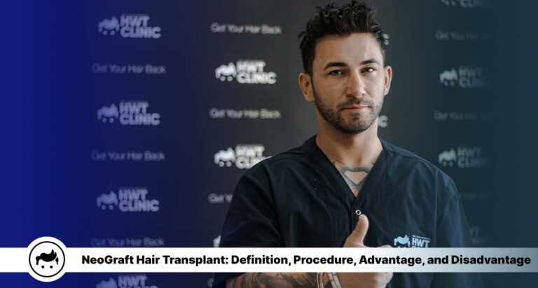 NeoGraft Hair Transplant: Definition, Procedure, Advantage, and