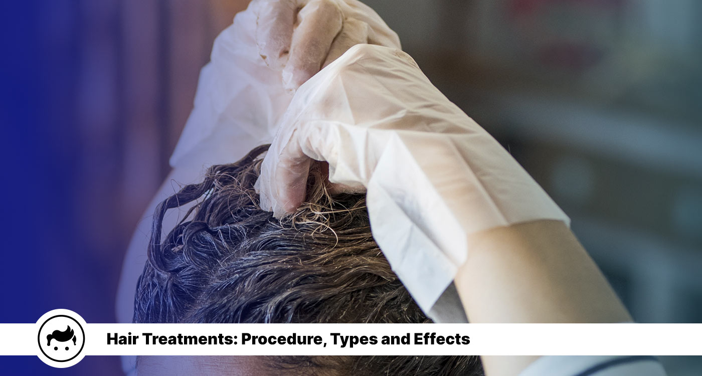 Hair Treatments: Procedure, Types and Effects